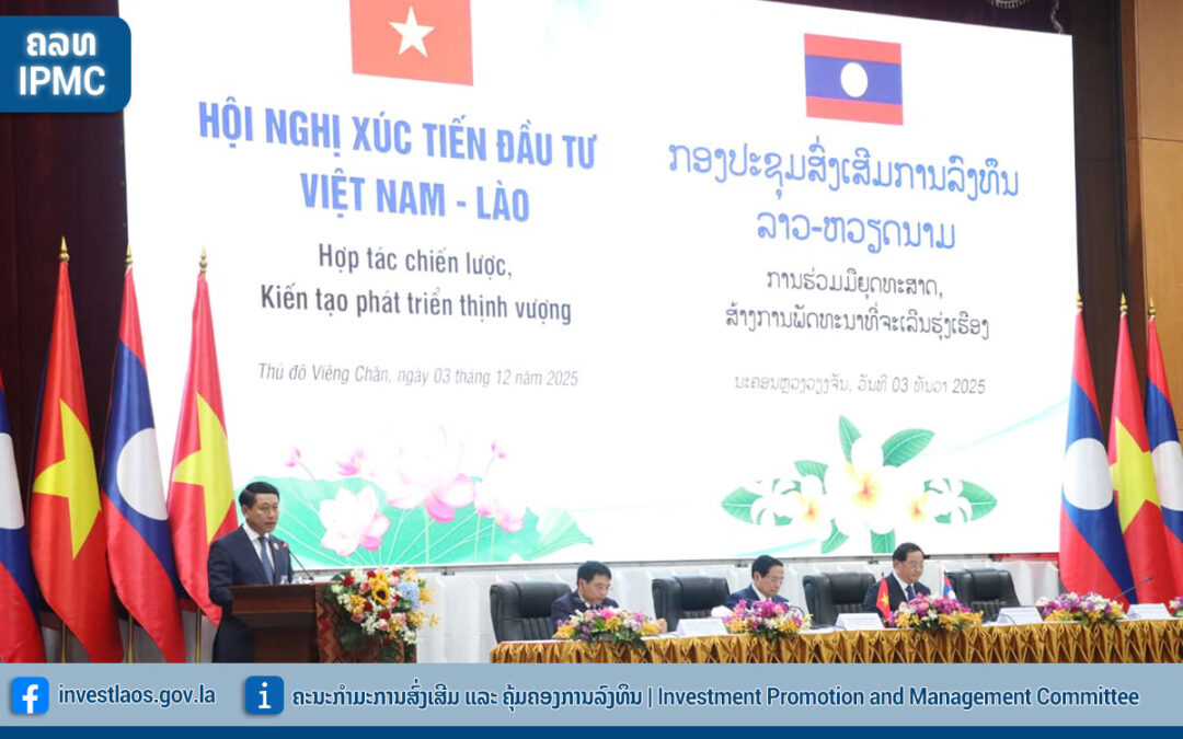 Laos–Vietnam Investment Promotion Conference Highlights Strategic Cooperation for Prosperous Development Vientiane Capital, 3 December 2025